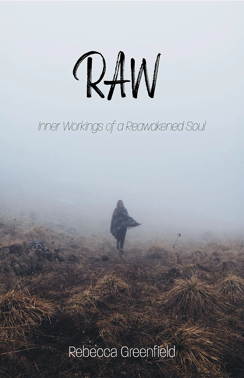 RAW: Inner Workings of a Reawakened Soul