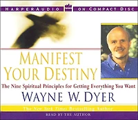 Manifest Your Destiny: The Nine Spiritual Principles for Getting Everything You Want
