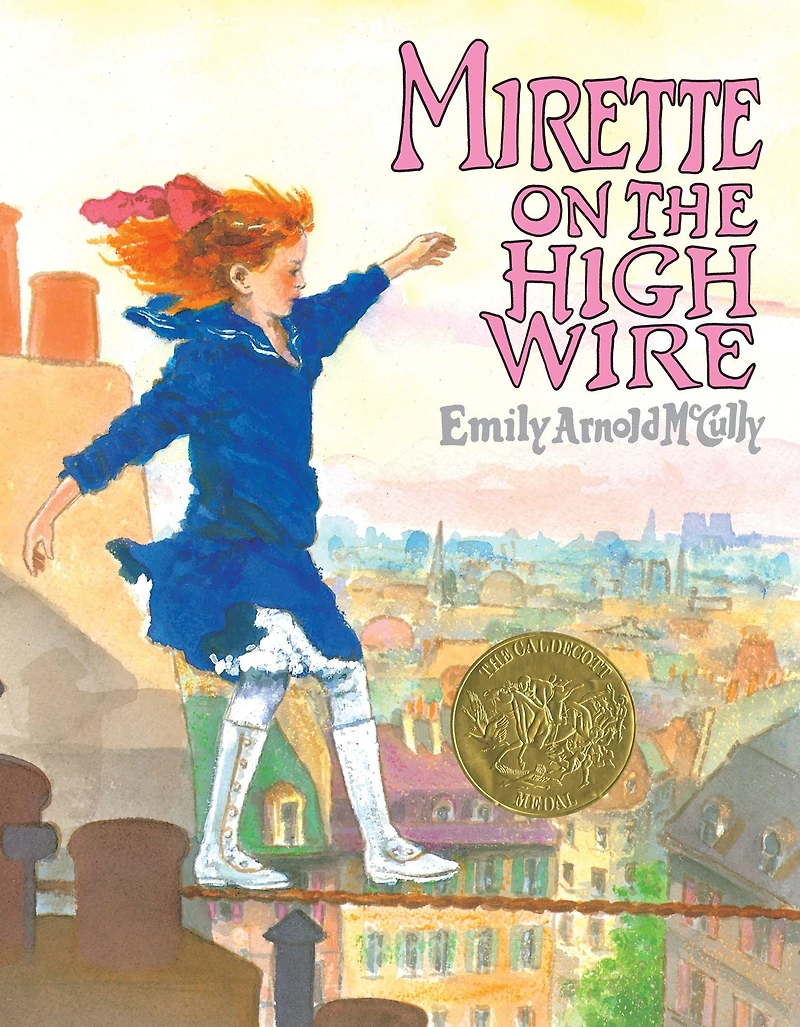 Mirette on the High Wire (Caldecott Medal Winner)