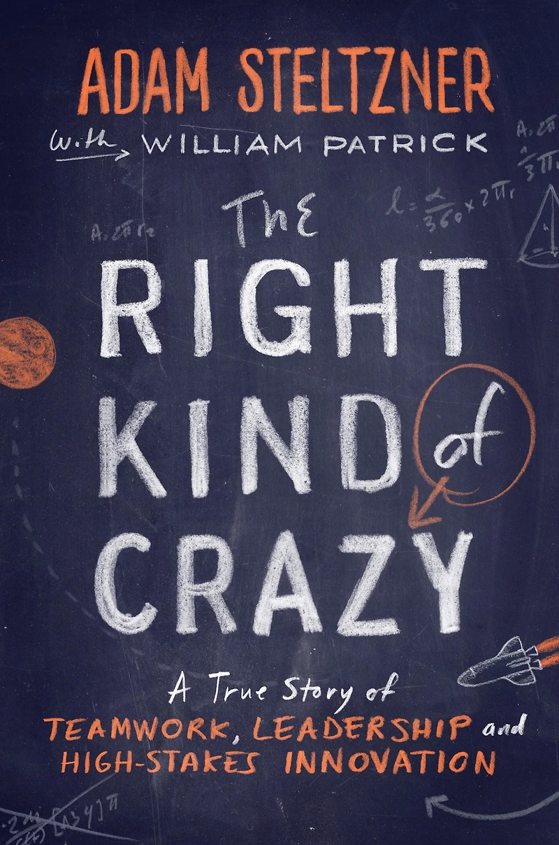 The Right Kind of Crazy: A True Story Teamwork, Leadership, and High-Stakes Innovation