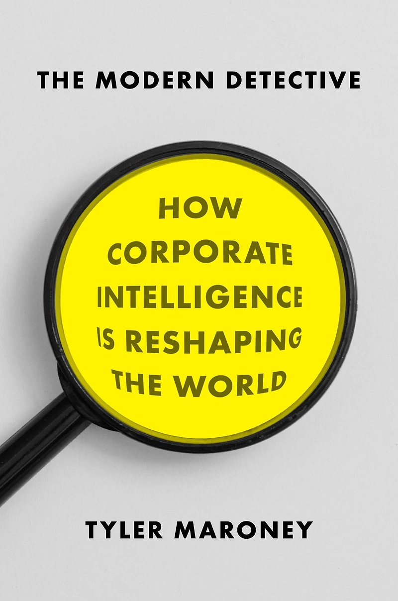 the Modern Detective: How Corporate Intelligence Is Reshaping World