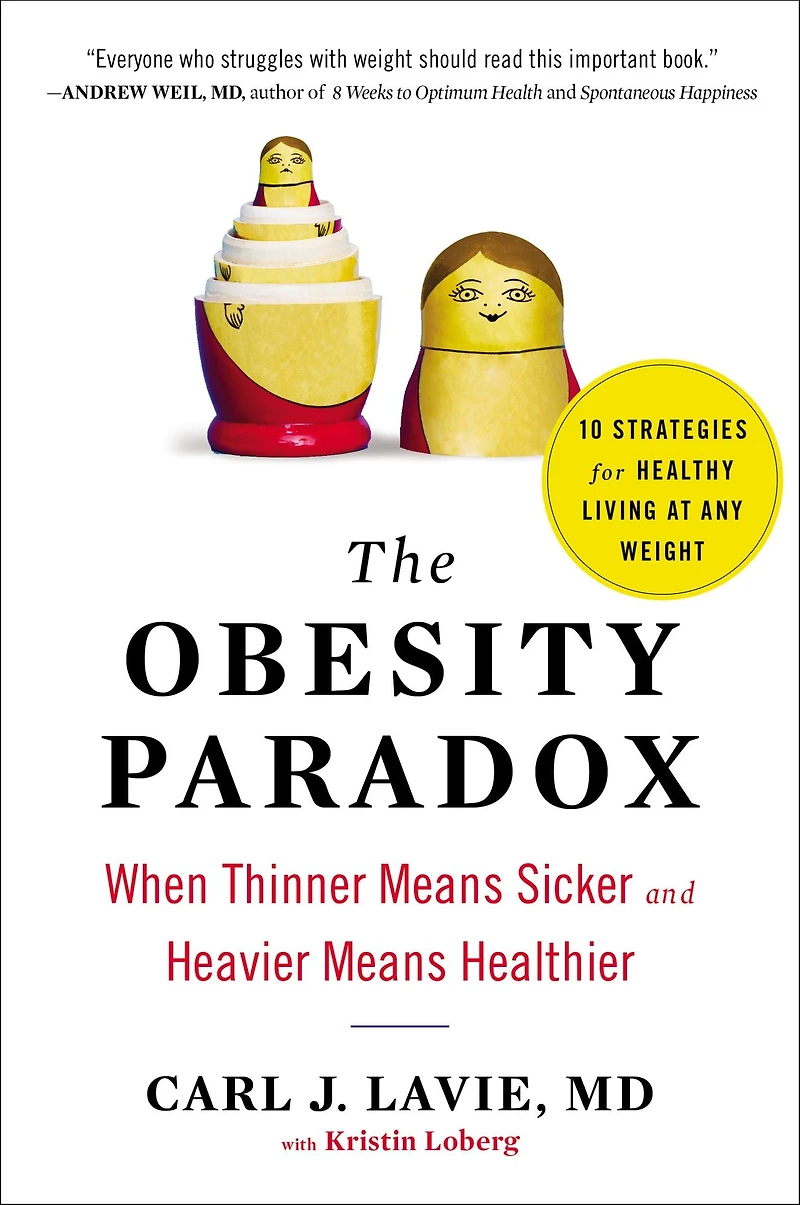 The Obesity Paradox: When Thinner Means Sicker and Heavier Healthier