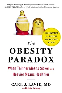 The Obesity Paradox: When Thinner Means Sicker and Heavier Healthier