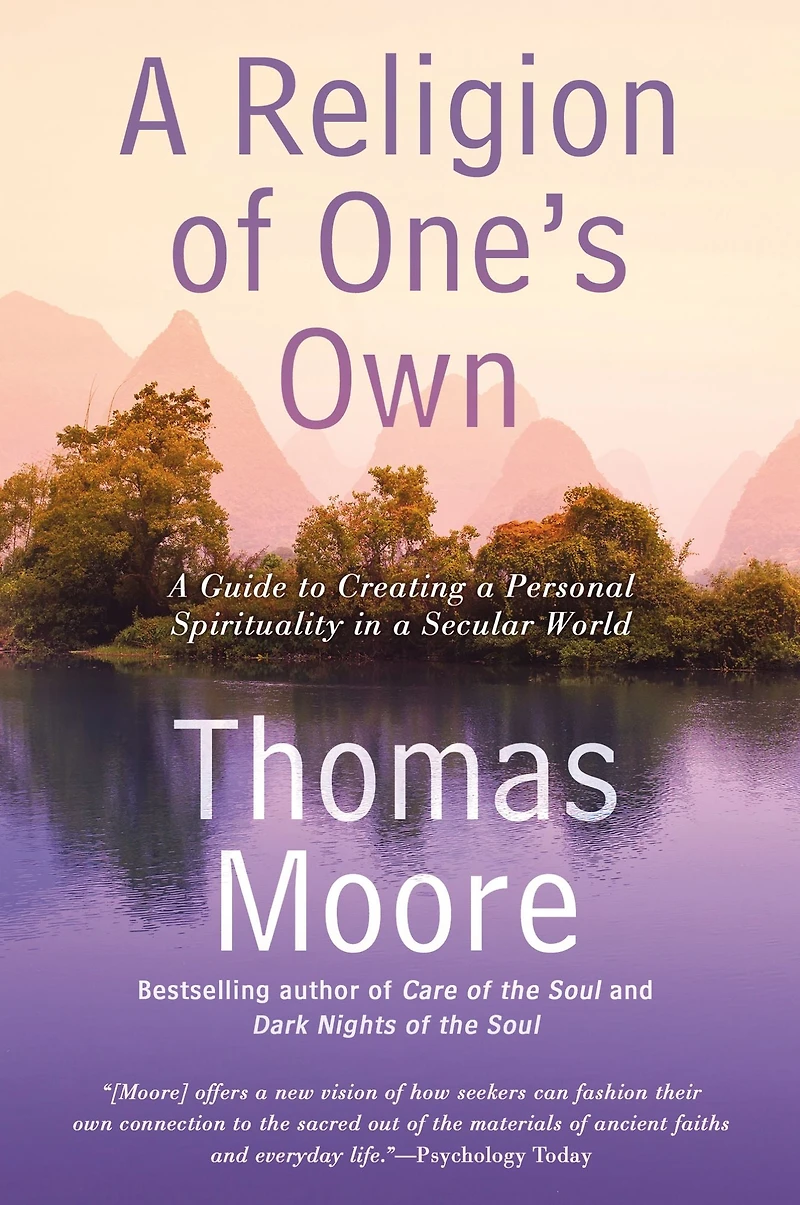 a Religion of One's Own: Guide to Creating Personal Spirituality Secular World