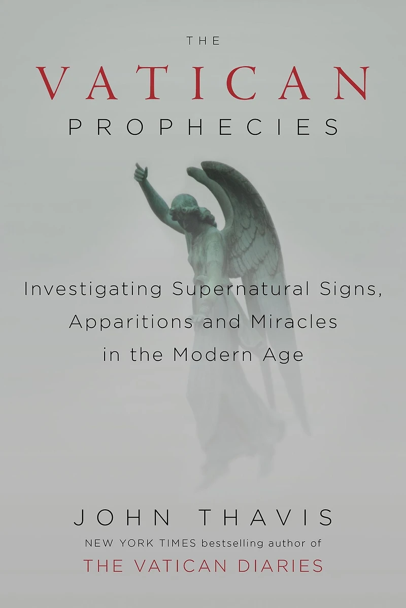 the Vatican Prophecies: Investigating Supernatural Signs, Apparitions, and Miracles Modern Age