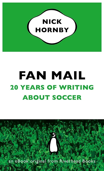 Fan Mail: Twenty Years of Writing About Soccer (an eBook original from Riverhead Books)