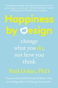 Happiness by Design: Change What You Do, Not How Think
