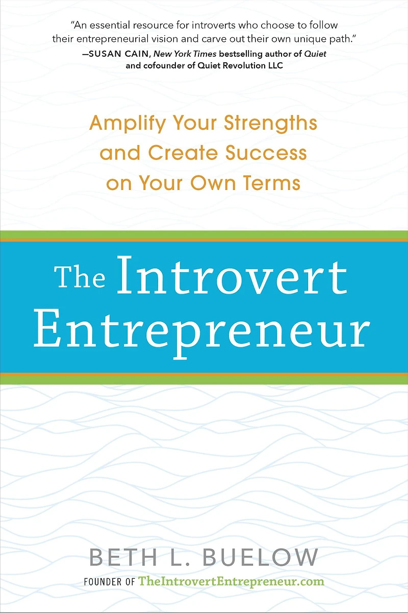 The Introvert Entrepreneur: Amplify Your Strengths and Create Success on Own Terms