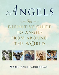Angels: the Definitive Guide to Angels from Around World