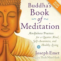 Buddha's Book of Meditation: Mindfulness Practices for a Quieter Mind, Self-Awareness, and Healthy Living