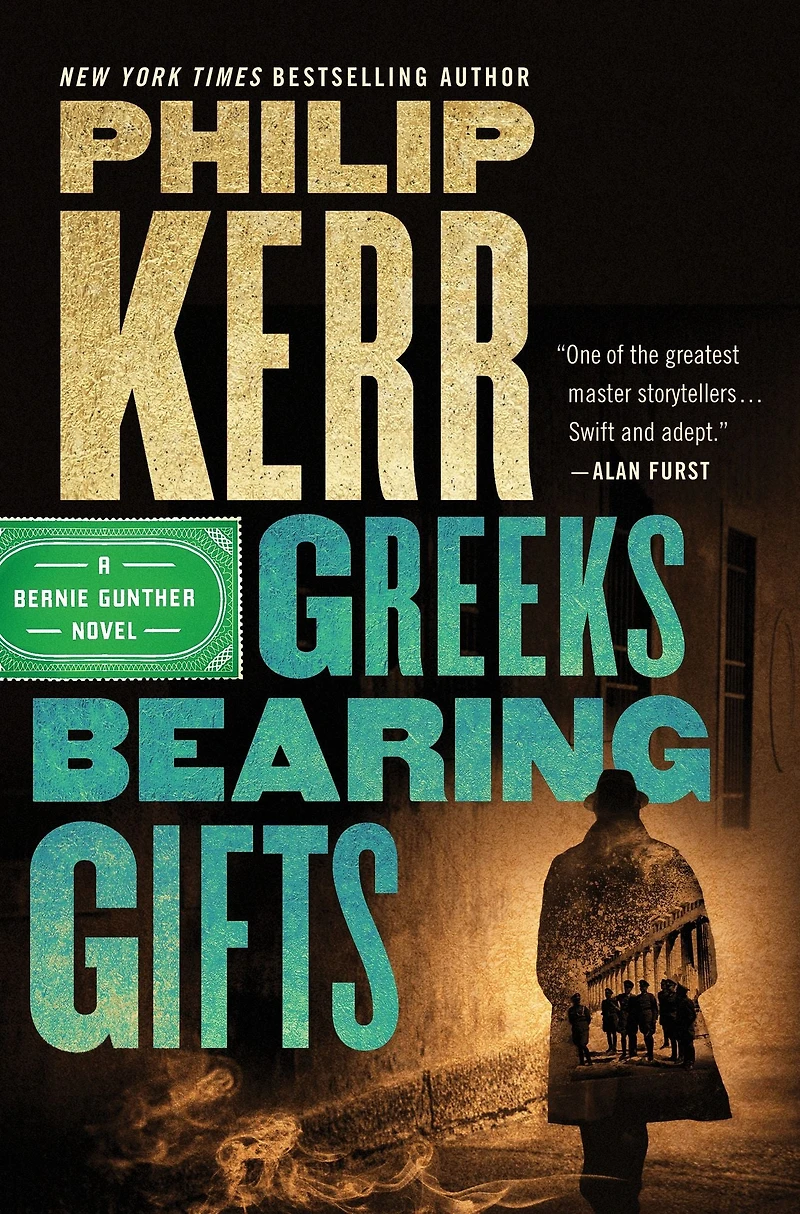 Greeks Bearing Gifts (Bernie Gunther Series #13)