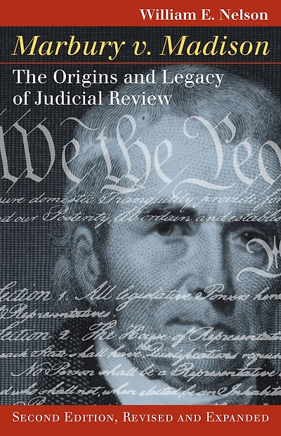 Marbury v. Madison: The Origins and Legacy of Judicial Review