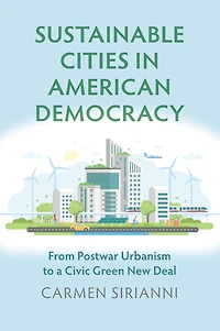Sustainable Cities American Democracy: From Postwar Urbanism to a Civic Green New Deal