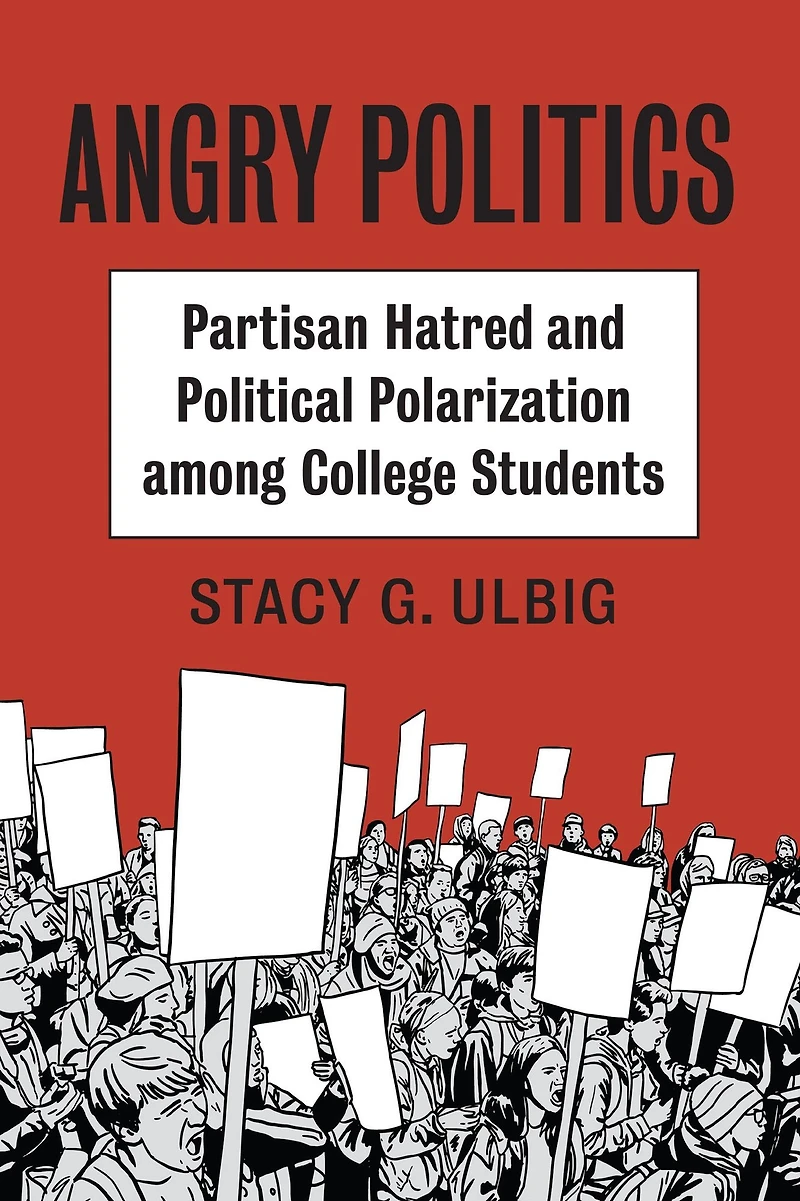 Angry Politics: Partisan Hatred and Political Polarization among College Students