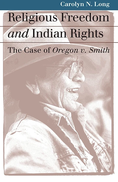 Religious Freedom and Indian Rights: The Case of Oregon v. Smith