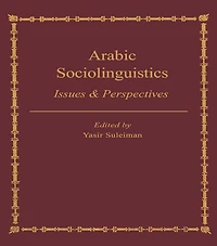 Arabic Sociolinguistics: Issues and Perspectives