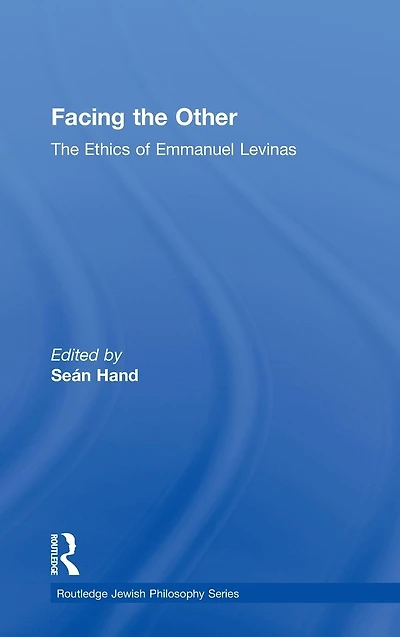 Facing The Other: Ethics of Emmanuel Levinas