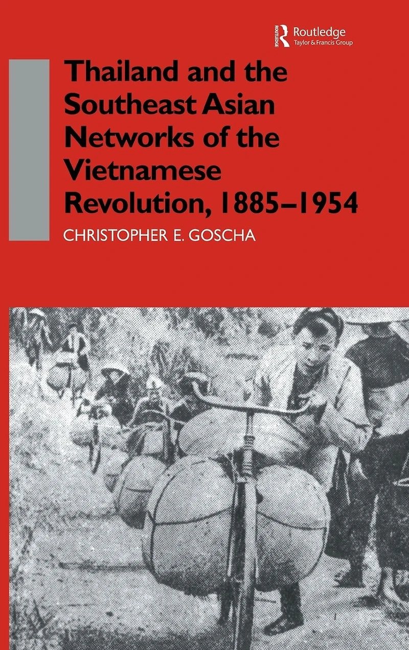 Thailand and The Southeast Asian Networks of Vietnamese Revolution, 1885-1954