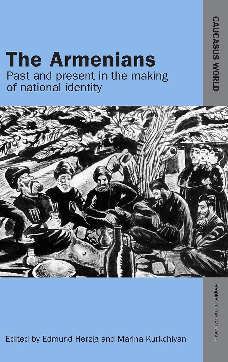 the Armenians: Past and Present Making of National Identity