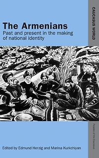 the Armenians: Past and Present Making of National Identity