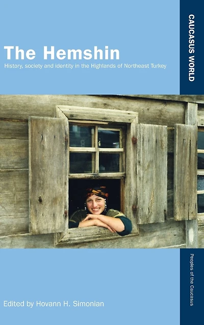 the Hemshin: History, Society and Identity Highlands of Northeast Turkey