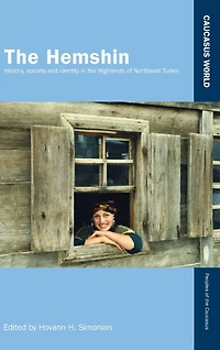 the Hemshin: History, Society and Identity Highlands of Northeast Turkey