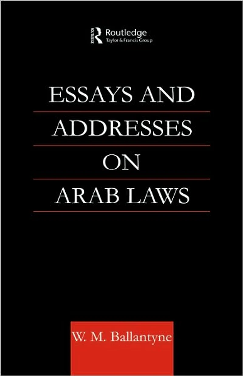 Essays and Addresses on Arab Laws