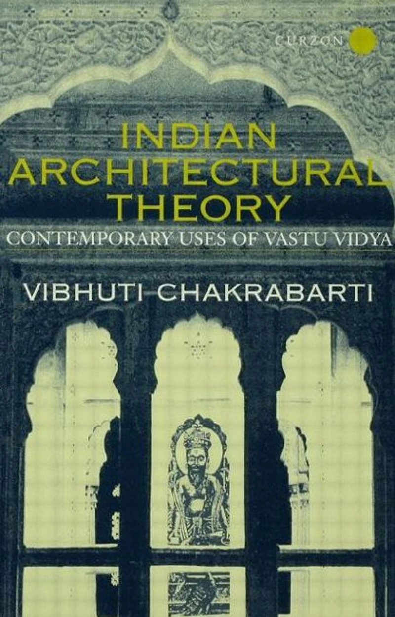 Indian Architectural Theory and Practice: Contemporary Uses of Vastu Vidya
