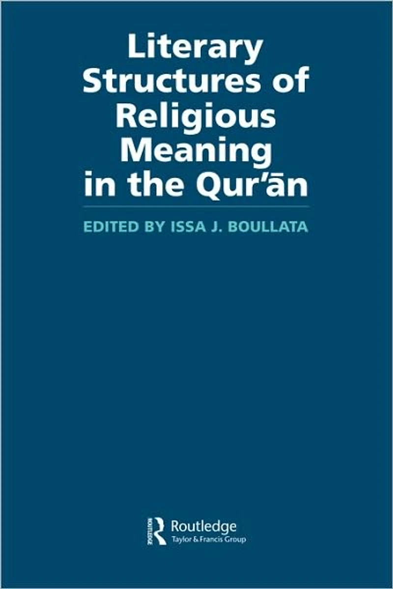 Literary Structures of Religious Meaning the Qu'ran