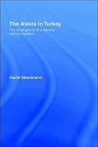 The Alevis Turkey: Emergence of a Secular Islamic Tradition