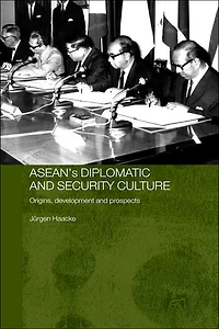 ASEAN's Diplomatic and Security Culture: Origins, Development Prospects