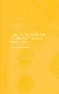 China's Relations with Arabia and the Gulf 1949-1999