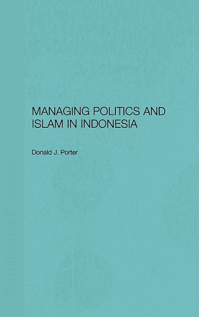 Managing Politics and Islam Indonesia