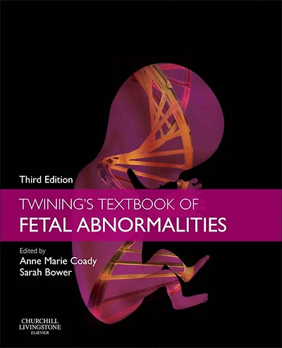 Twining's Textbook of Fetal Abnormalities E-Book: Twining's Textbook of Fetal Abnormalities E-Book