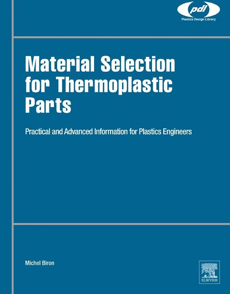 Material Selection for Thermoplastic Parts: Practical and Advanced Information