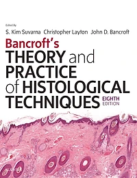 Bancroft's Theory and Practice of Histological Techniques