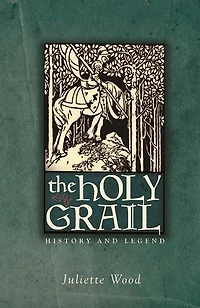 The Holy Grail: History and Legend