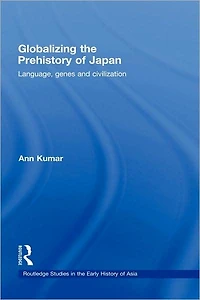 Globalizing the Prehistory of Japan: Language, genes and civilisation