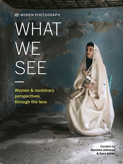 Women Photograph: What We See: and nonbinary perspectives through the lens