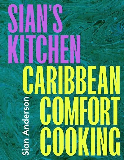 Sian's Kitchen: Caribbean Comfort Cooking