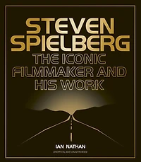 Steven Spielberg: The Iconic Filmmaker and His Work