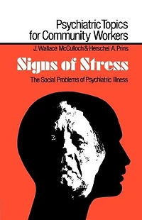 Signs of Stress: The Social Problems Psychiatric Illness