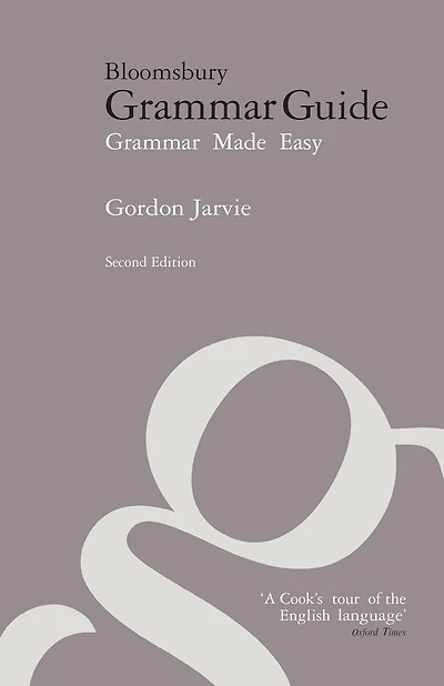 Bloomsbury Grammar Guide: Grammar Made Easy