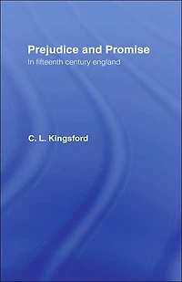 Prejudice and Promise Fifteenth Century England