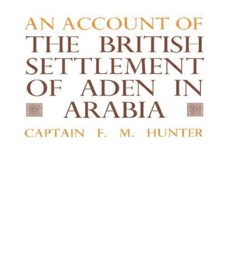 An Account of the British Settlement Aden Arabia