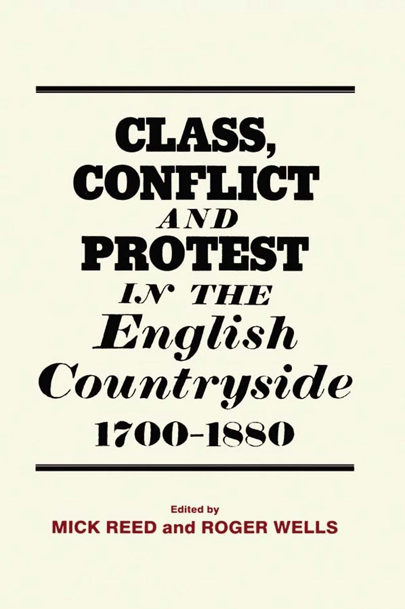 Class, Conflict and Protest the English Countryside, 1700-1880