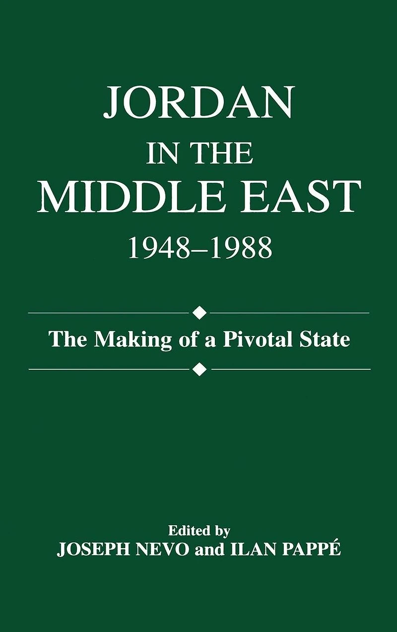 Jordan The Middle East, 1948-1988: Making of Pivotal State