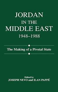 Jordan The Middle East, 1948-1988: Making of Pivotal State