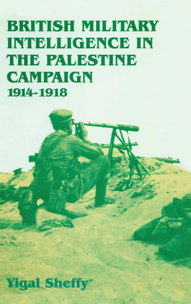 British Military Intelligence the Palestine Campaign, 1914-1918