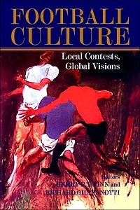 Football Culture: Local Conflicts, Global Visions
